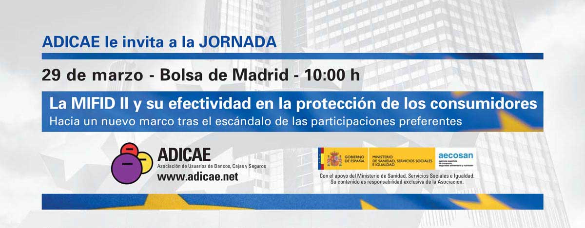 ADICAE reúne a los máximos expertos en servicios financieros para analizar la MIFID II y su protección de los consumidores